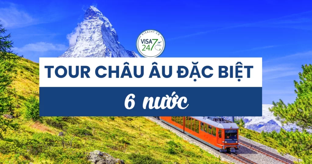 Tour châu Âu đặc biệt 6 nước