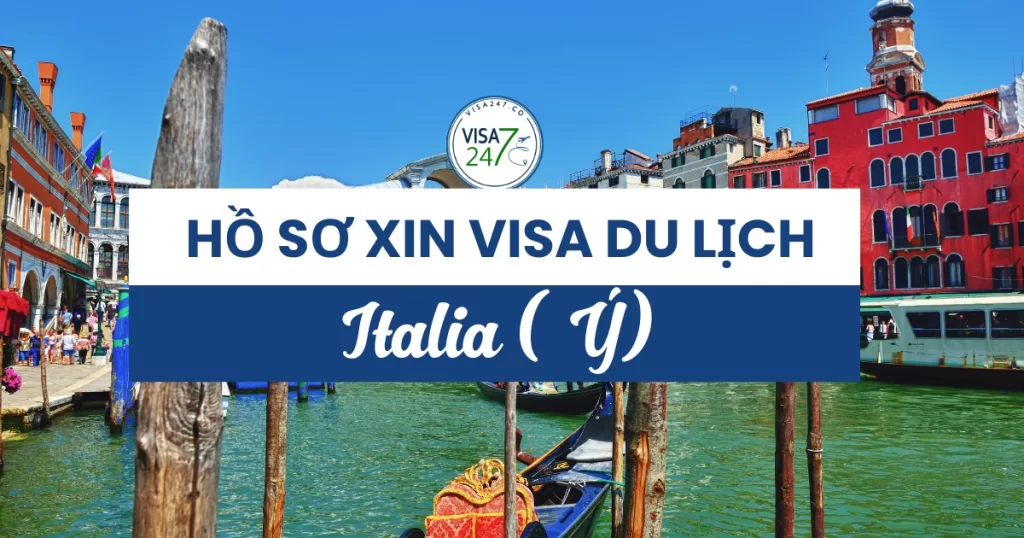 Hồ sơ xin visa du lịch Ý