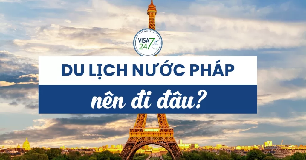 Du lịch Pháp nên đi đâu?