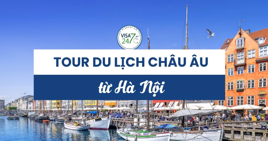 Tour châu Âu từ Hà Nội