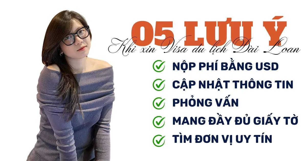 Lưu ý khi xin visa du lịch Đài Loan