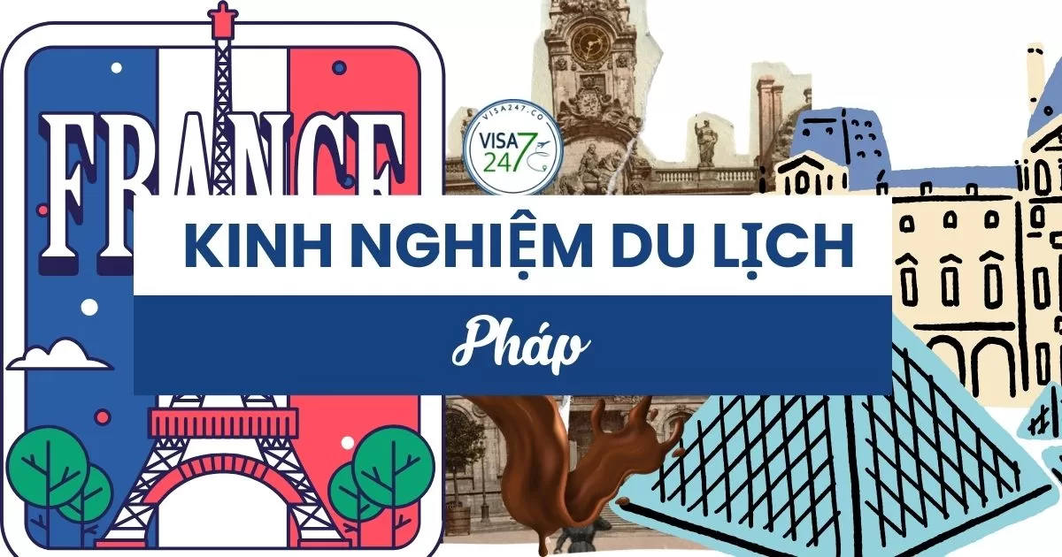 Chia sẻ kinh nghiệm du lịch Pháp tự túc