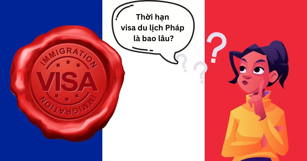 Thời hạn visa du lịch Pháp