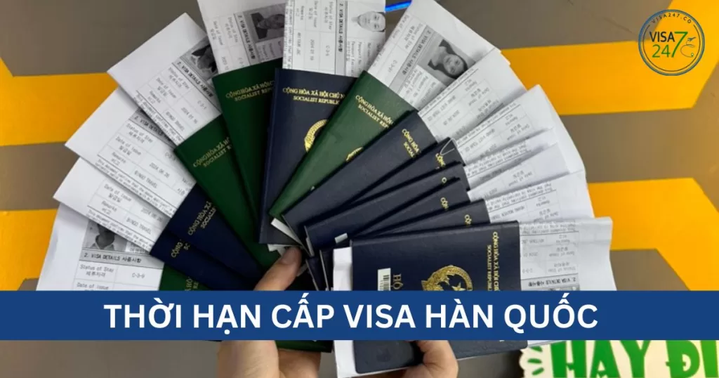 Thời hạn cấp visa Hàn Quốc