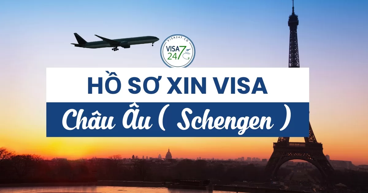 Hồ sơ xin visa châu Âu đầy đủ nhất