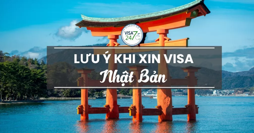 Những luu ý khi xin visa Nhật Bản