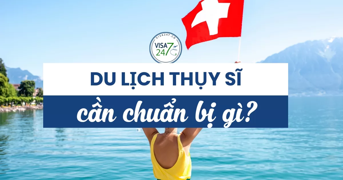 Du lịch Thụy Sĩ cần chuẩn bị những gì