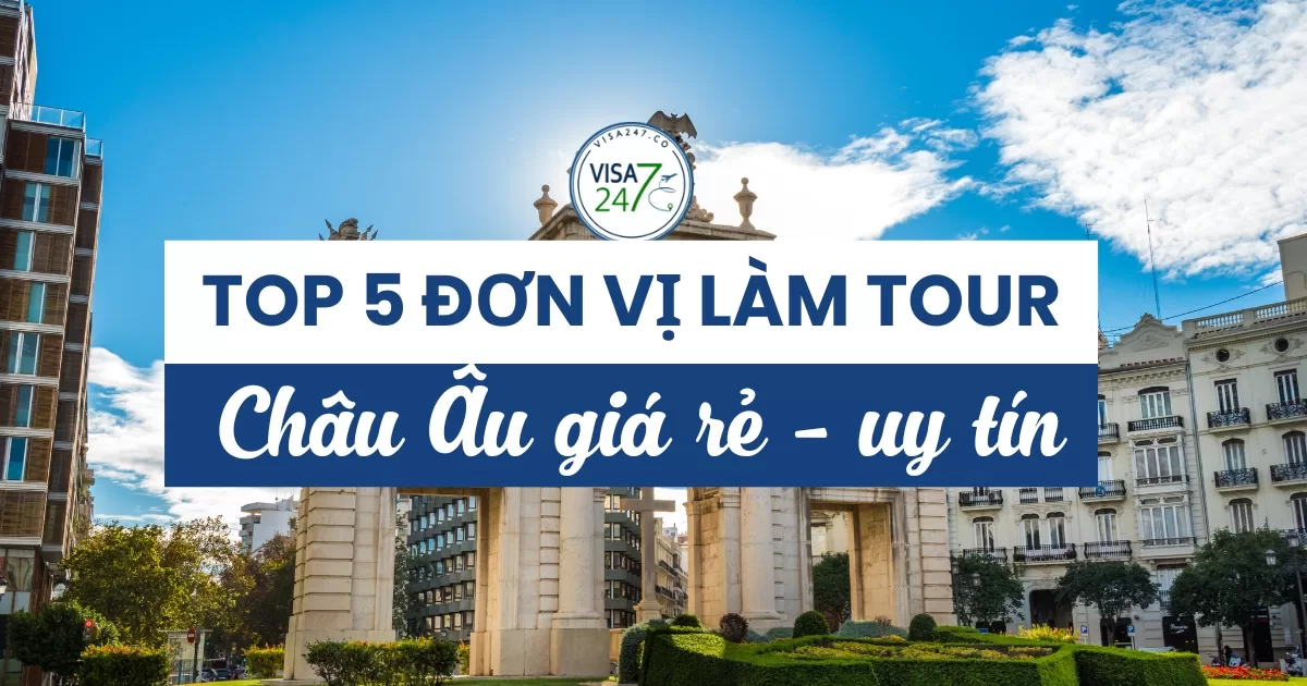 Top 5 đơn vị làm tour châu Âu uy tín