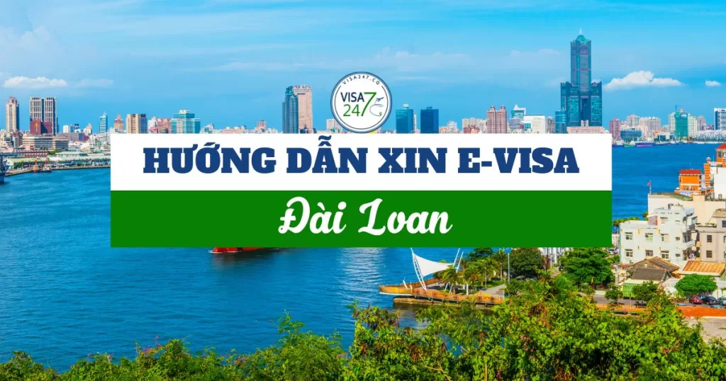 Hướng dẫn xin e Visa Đài Loan miễn phí - nhanh chóng